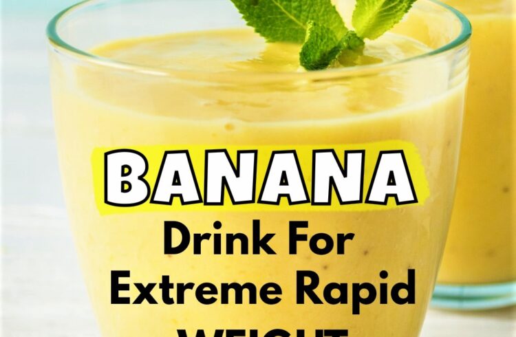 Banana Drink For Quick And Rapid Weight Loss